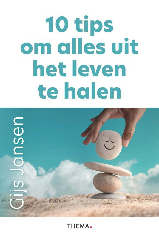 10-tips-om-alles-uit-het-leven-te-halen-boek-cover-9789462724860