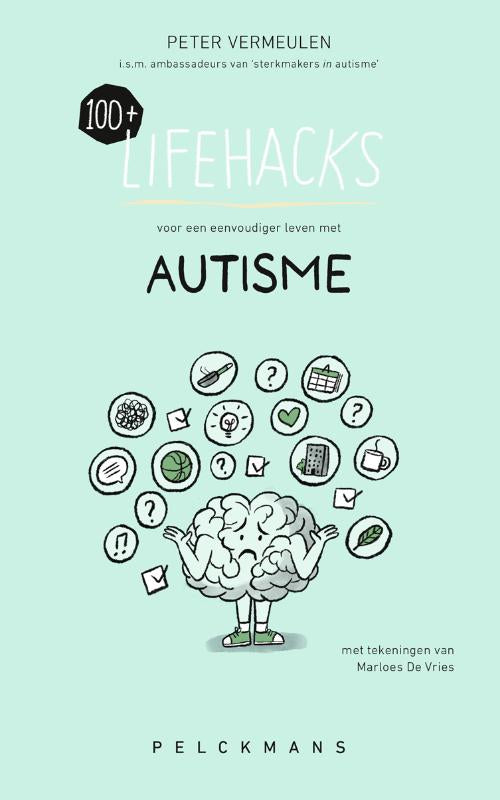 100+ Lifehacks voor een eenvoudiger leven met autisme