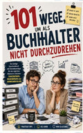 101-Wege-um-als-Buchhalter-nicht-durchzudrehen-Das-lustige-Geschenkbuch-mit-Uberlebenstipps-fur-den-taglichen-Wahnsinn-boek-cover-9789403908366