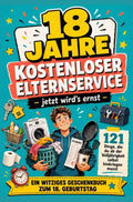 18-JAHRE-KOSTENLOSER-ELTERNSERVICE-jetzt-wird-s-ernst-121-Dinge-die-du-ab-der-Volljahrigkeit-selbst-hinkriegen-musst-boek-cover-9789403903545