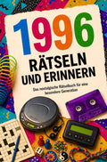 1996-Ratseln-und-Erinnern-Das-nostalgische-Ratselbuch-fur-eine-besondere-Generation-I-Das-ideale-Geschenk-zum-30-Geburtstag-boek-cover-9783982734934