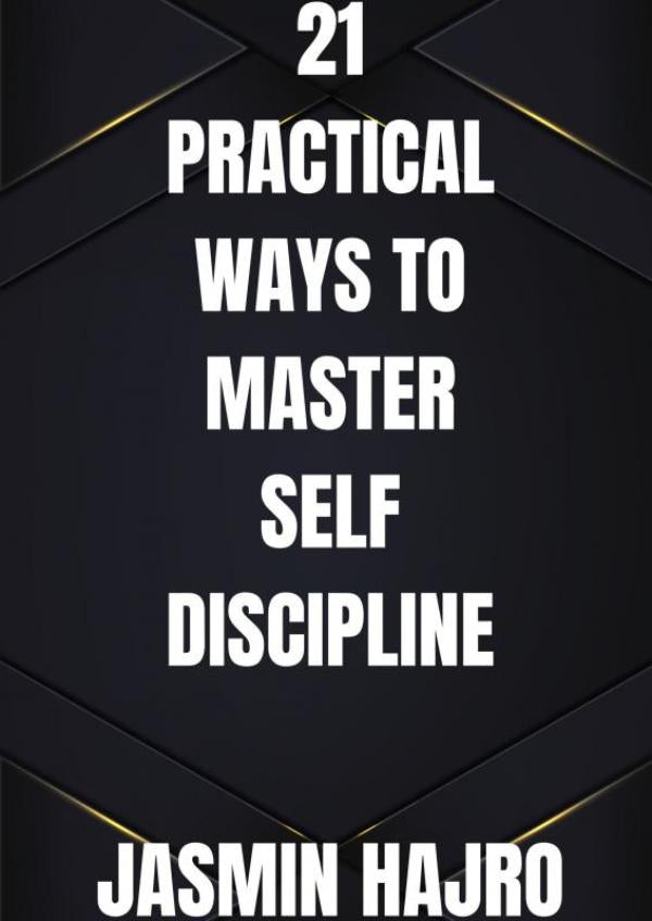 21 Practical ways to master self discipline