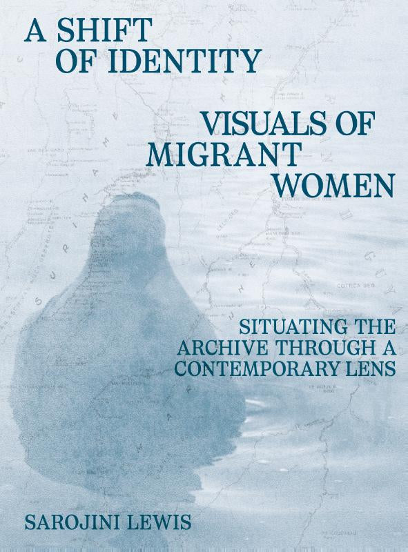 A-Shift-of-Identity-Visuals-of-Migrant-Women-boek-cover-9789493329553