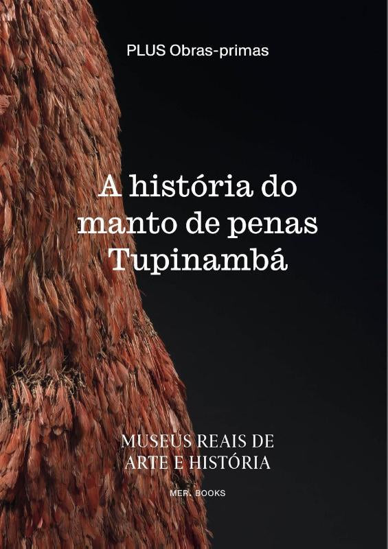 A-historia-do-manto-de-penas-Tupinamba-boek-cover-9789493499812
