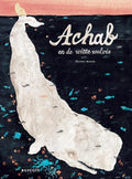 Achab-en-de-witte-walvis-boek-cover-9789083442846