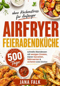 Airfryer-Feierabendkuche-ohne-Kuchenstress-fur-Anfanger-boek-cover-9789403852102
