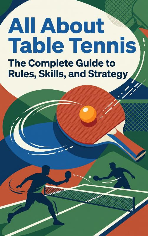 All About Table Tennis