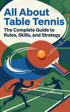 All-About-Table-Tennis-boek-cover-9789465597126