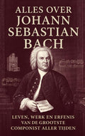 Alles-over-Johann-Sebastian-Bach-boek-cover-9789465505152