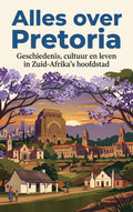 Alles-over-Pretoria-boek-cover-9789465500416