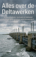 Alles-over-de-Deltawerken-boek-cover-9789465483221