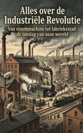 Alles-over-de-Industriele-Revolutie-boek-cover-9789465483061