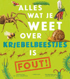 Alles-wat-je-weet-over-kriebelbeestjes-is-FOUT-boek-cover-9789047714491