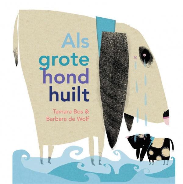 Als-grote-hond-huilt-boek-cover-9789025780210