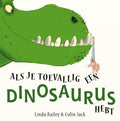 Als-je-toevallig-een-dinosaurus-hebt-boek-cover-9789464530292