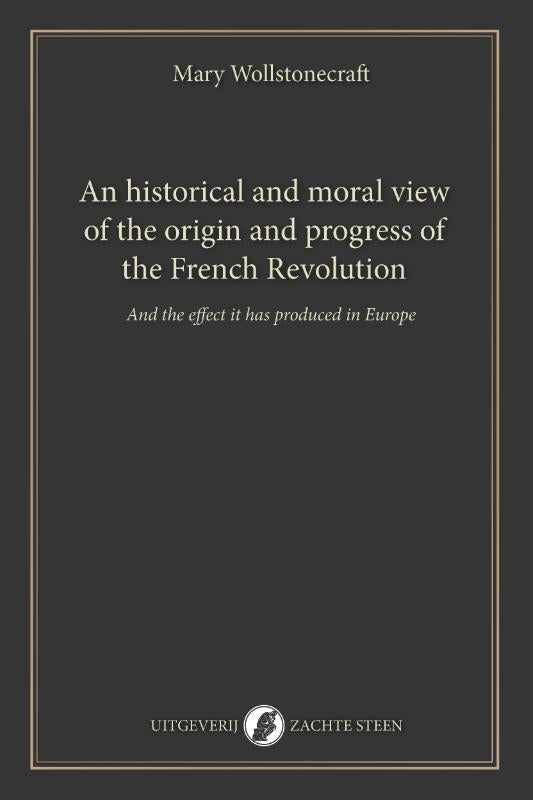 An-historical-and-moral-view-of-the-origin-and-progress-of-the-French-Revolution-boek-cover-9789083621463