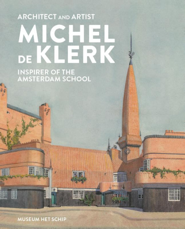 Architect-and-artist-Michel-de-Klerk-boek-cover-9789082921175