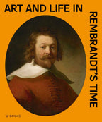 Art-and-life-in-Rembrandt-s-time-boek-cover-9789462586970