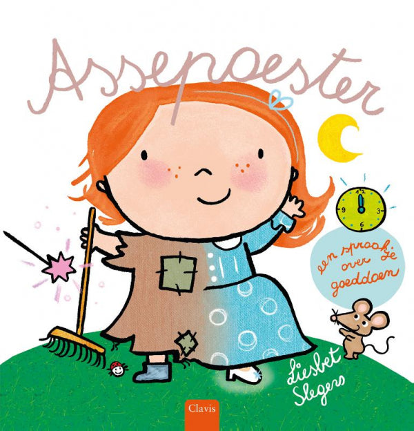 Assepoester. Een sprookje over goeddoen