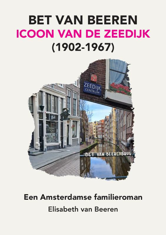 BET VAN BEEREN, ICOON VAN DE ZEEDIJK, (1902-1967)