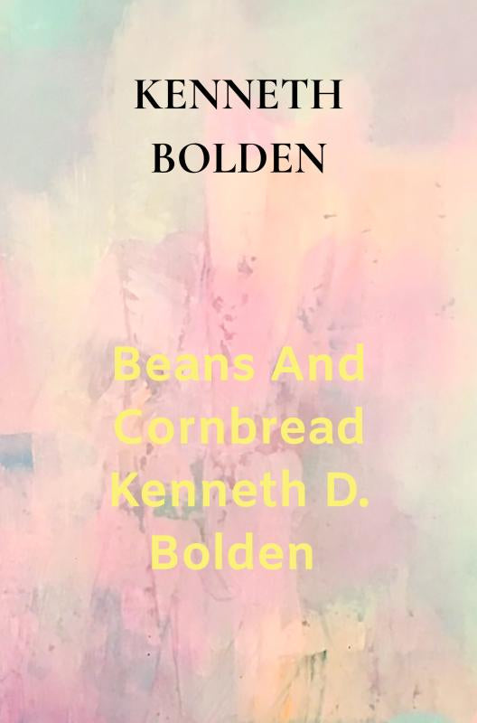 Beans-And-Cornbread-Kenneth-D-Bolden-boek-cover-9789403817033