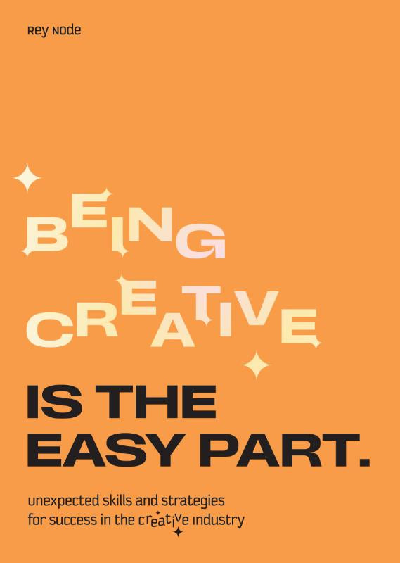 Being-Creative-is-the-Easy-Part-boek-cover-9789063697310