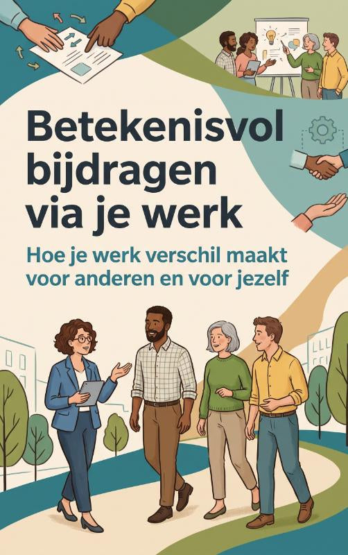 Betekenisvol bijdragen via je werk