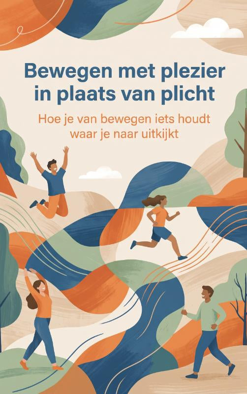 Bewegen met plezier in plaats van plicht