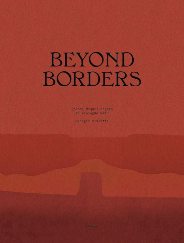 Beyond-Borders-Isabel-Miquel-Arques-in-Dialogue-with-Georgia-O-Keeffe-boek-cover-9789464781267