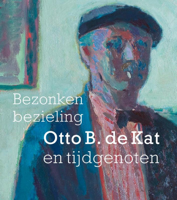 Bezonken-bezieling-Otto-B-de-Kat-en-tijdgenoten-boek-cover-9789462625761