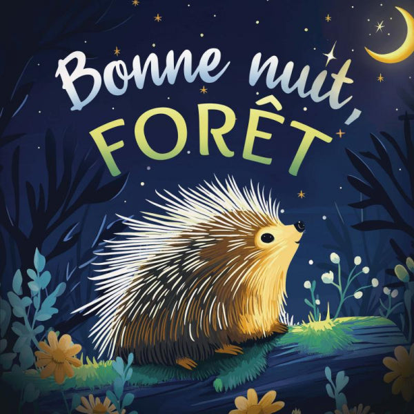 Bonne-nuit-foret-Une-douce-histoire-du-soir-pour-les-enfants-A-partir-de-2-ans-pour-aider-les-petits-a-s-endormir-boek-cover-9789403846392
