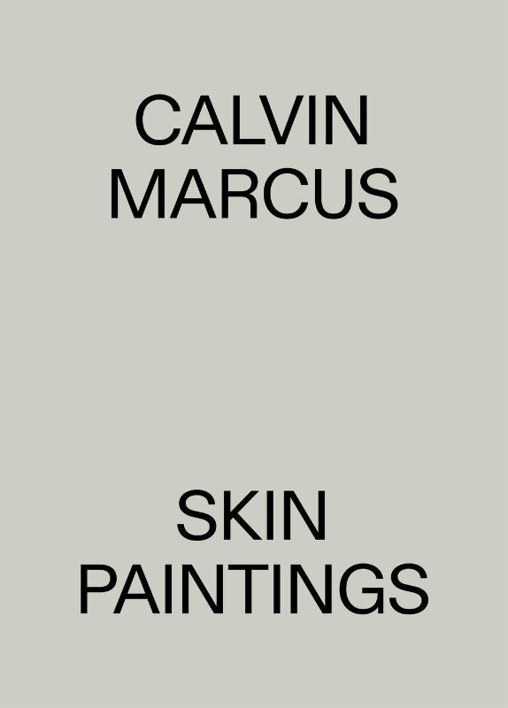 Calvin Marcus. Skin Paintings