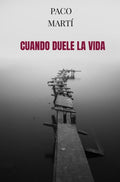 Cuando-duele-la-vida-boek-cover-9789403865430