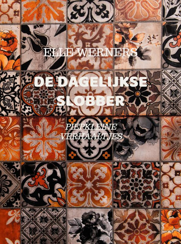 DE DAGELIJKSE SLOBBER