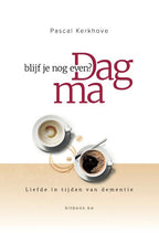 Dag-ma-blijf-je-nog-even-boek-cover-9789464077216