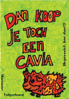 Dan-koop-je-toch-een-cavia-boek-cover-9789090389714