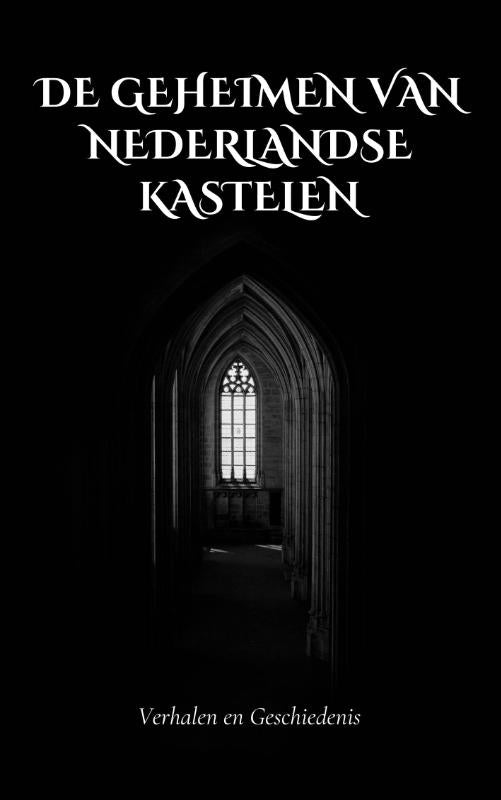 De Geheimen van Nederlandse Kastelen
