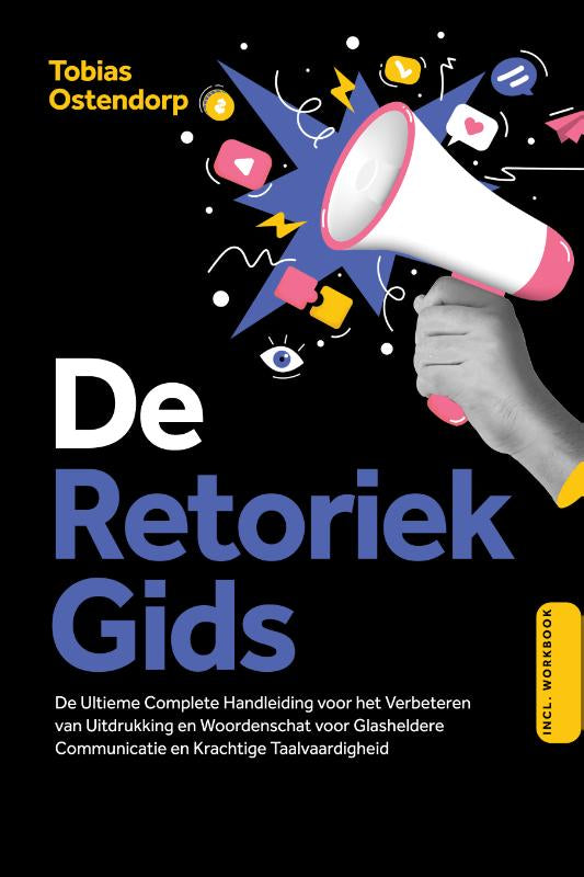 De-Retoriek-Gids-De-Ultieme-Complete-Handleiding-voor-het-Verbeteren-van-Uitdrukking-en-Woordenschat-voor-Glasheldere-Communicatie-en-Krachtige-Taalvaardigheid-Inclusief-Workbook-boek-cover-9783757639952