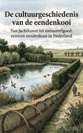 De-cultuurgeschiedenis-van-de-eendenkooi-boek-cover-9789465509471