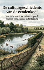 De-cultuurgeschiedenis-van-de-eendenkooi-boek-cover-9789465509471