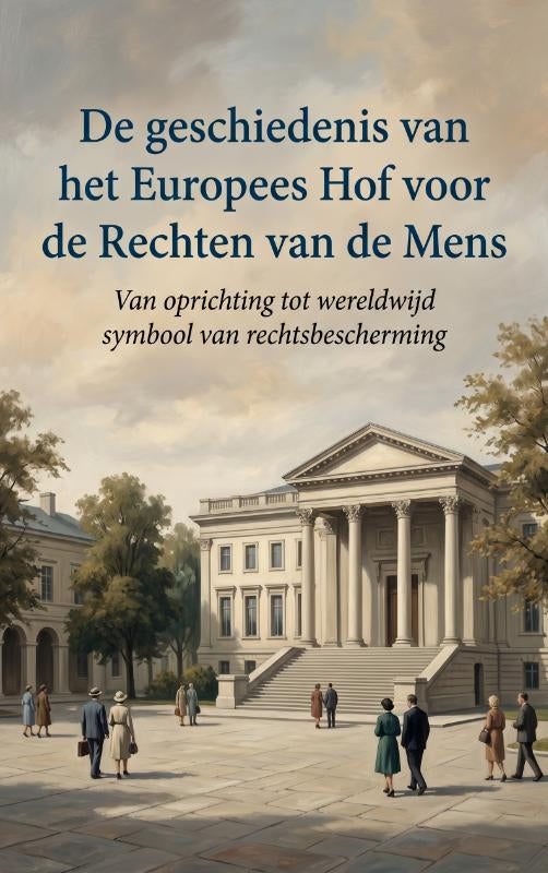 De geschiedenis van het Europees Hof voor de Rechten van de Mens