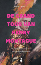 De-grand-tour-van-Henry-Montague-boek-cover-9789463491693