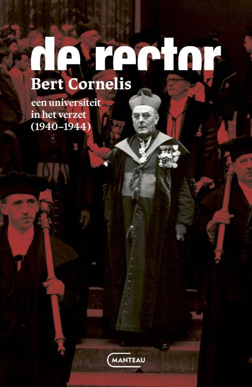 De rector. Een universiteit in het verzet (1940 - 1944)