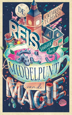 De-reis-naar-het-middelpunt-van-de-magie-boek-cover-9789021686189