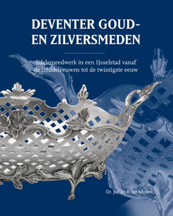 Deventer-Goud-en-Zilversmeden-boek-cover-9789462626072