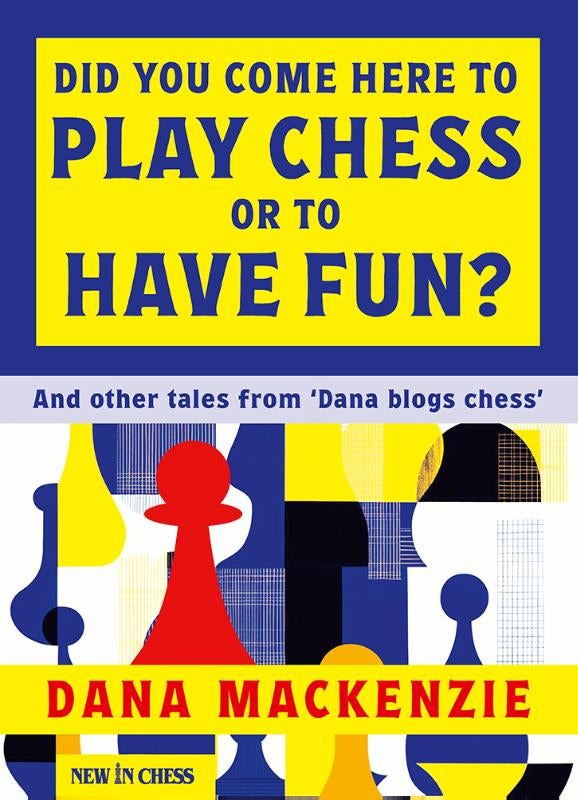 Did-You-Come-Here-to-Play-Chess-or-to-Have-Fun-boek-cover-9789083483337