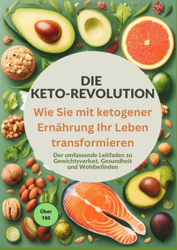 Die-Keto-Revolution-Wie-Sie-mit-ketogener-Ernahrung-Ihr-Leben-transformieren-uber-150-Leckere-Rezepte-boek-cover-9789403747446