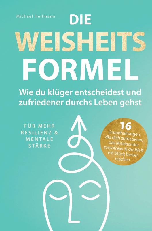 Die-Weisheitsformel-Wie-du-kluger-entscheidest-und-zufriedener-durchs-Leben-gehst-Fur-mehr-Resilienz-und-mentale-Starke-boek-cover-9783982712604