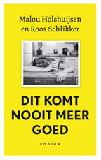 Dit-komt-nooit-meer-goed-boek-cover-9789463812221