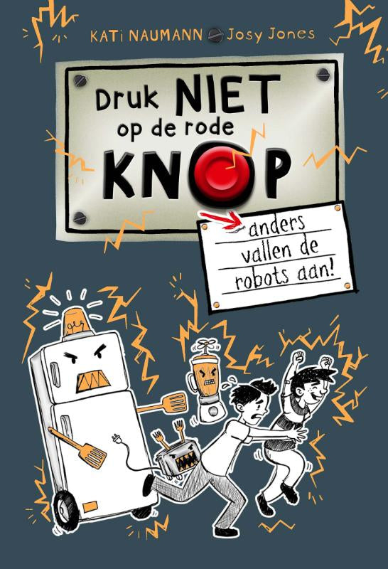 Druk-niet-op-de-rode-knop-anders-vallen-de-robots-aan-boek-cover-9789464395426